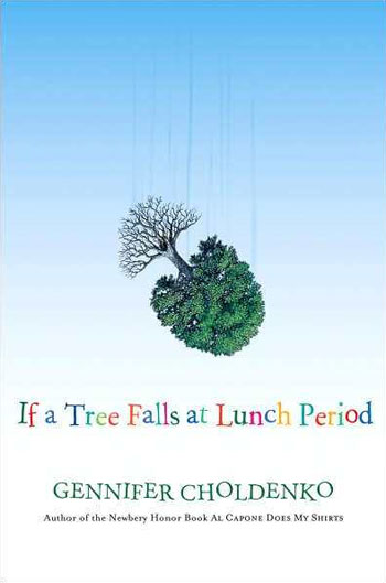 Book review: If a Tree Falls at Lunch Period By Gennifer Choldenko